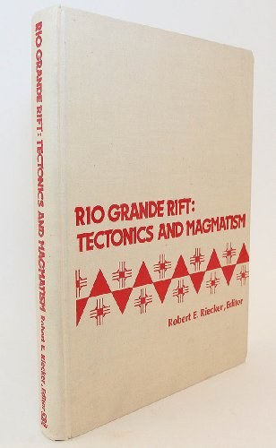 Rio Grande Rift: Tectonics and Magmatism (Special Publications)