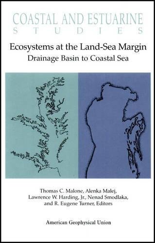 9780875902692: Ecosystems at the Land-Sea Margin: Drainage Basin to Coastal Sea (COASTAL AND ESTUARINE SCIENCES)