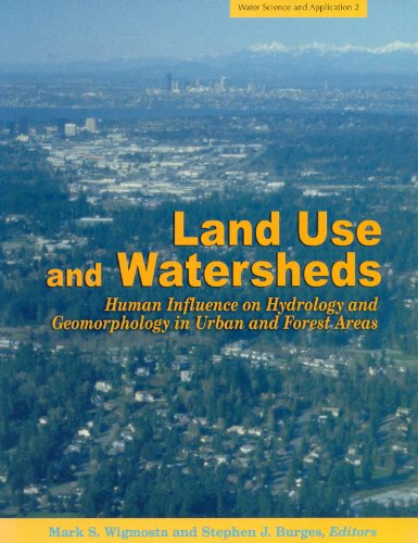 Land Use and Watersheds: Human Influence on Hydrology and Geomorphology in Urban and Forest Areas...