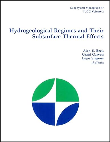 Stock image for Hydrogeological Regimes and Their Subsurface Thermal Effects (Geophysocal monograph) for sale by Ergodebooks