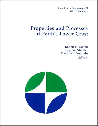 Imagen de archivo de Properties and Processes of Earth's Lower Crust (Geophysical Monograph, No. 51 / IUGG, Vol. 6) a la venta por ThriftBooks-Dallas