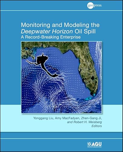 Stock image for Monitoring and Modeling the Deepwater Horizon Oil Spill: a Record Breaking Enterprise for sale by Daedalus Books
