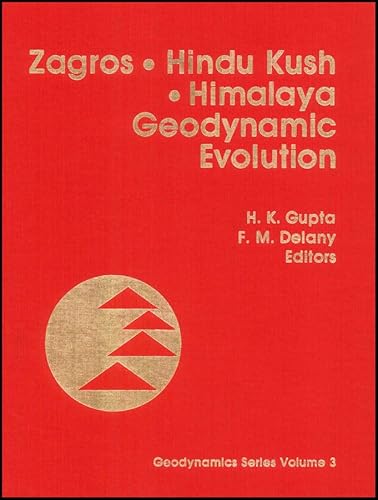 Imagen de archivo de Zagros, Hindu Kush, Himalaya: Geodynamic Evolution (Geodynamics Series Volume 3) a la venta por G. & J. CHESTERS