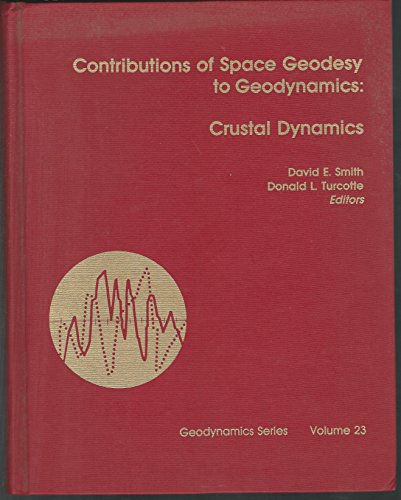 Stock image for Contributions of Space Geodesy to Geodynamics: Crustal Dynamics (Geodynamics Series) for sale by Zubal-Books, Since 1961