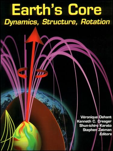 Stock image for Earth's Core: Dynamics, Structure, Rotation for sale by ThriftBooks-Dallas