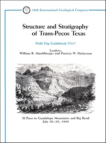 Stock image for Structure and Stratigraphy of Trans - Pecos Texas. El Paso to Guadalupe Mountains and Big Bend, July 20-29, 1989 (28th International Geological Congress Field Trip Guidebook T317). for sale by Eryops Books