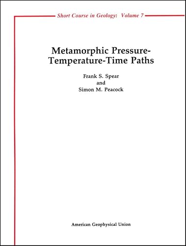 Stock image for Metamorphic Pressure - Temperature - Time Paths (Short Courses in Geology) for sale by HPB-Movies