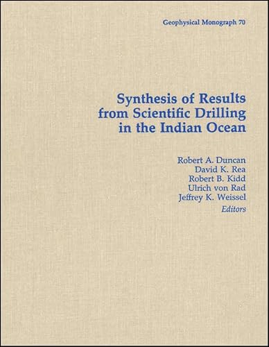 Imagen de archivo de Synthesis of Results from Scientific Drilling in the Indian Ocean (Geophysical Monograph No. 70) a la venta por Eryops Books