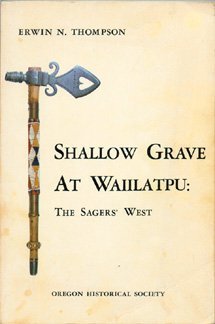 Stock image for Shallow Grave at Waiilatpu: The Sagers' West for sale by ThriftBooks-Dallas