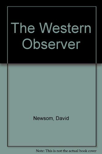 Beispielbild fr David Newsom : The Western Observer, 1805-1882 zum Verkauf von Powell's Bookstores Chicago, ABAA