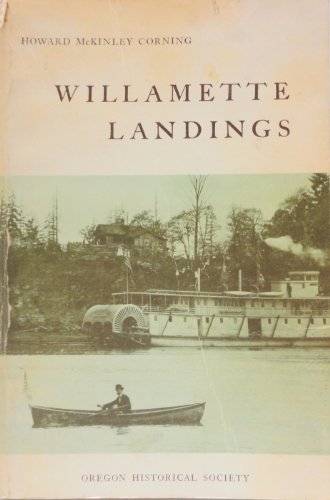 Beispielbild fr Willamette Landings Ghost Towns of the River zum Verkauf von Front Cover Books