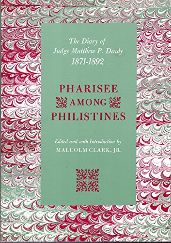 Stock image for Pharisee Among Philistines The Diary Of Judge Matthew P. Deady 1871-1892 [2 Volumes] for sale by Willis Monie-Books, ABAA