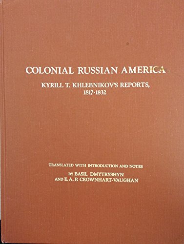 Colonial Russian America: Kyrill t Khlebnikivs