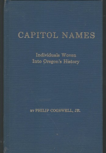 9780875950549: Capitol Names Individuals Woven into Oregon's History
