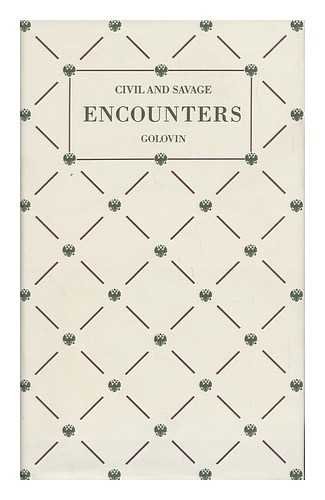 Beispielbild fr Civil and Savage Encounters : The Worldly Travel Letters of an Imperial Russian Navy Officer, 1860-61 zum Verkauf von Better World Books