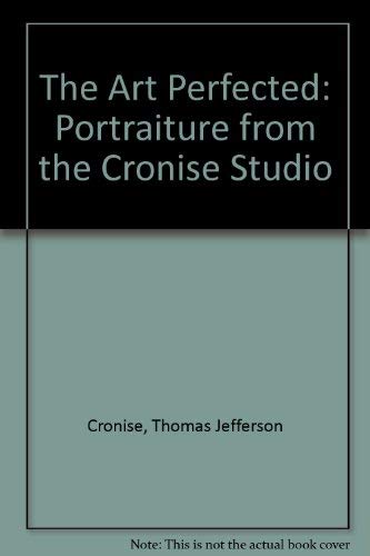 Beispielbild fr The Art Perfected: Portraiture from the Cronise Studio zum Verkauf von Kennys Bookshop and Art Galleries Ltd.
