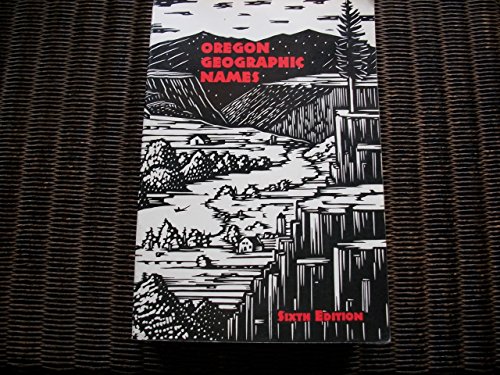 Stock image for Oregon Geographic Names 4ED for sale by The Oregon Room - Well described books!