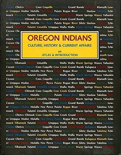 Beispielbild fr Oregon Indians: Culture, History and Current Affairs An Atlas and Introduction zum Verkauf von kmtbooks