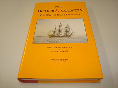 Imagen de archivo de For Honor And Country The Diary Of Bruno De Hezeta (north Pacific Studies, Vol. 7) a la venta por Willis Monie-Books, ABAA