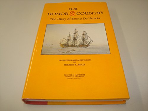 Stock image for FOR HONOR & COUNTRY: THE DIARY OF BRUNO DE HEZETA 91744-1807) for sale by Terra Firma Books