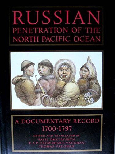 Imagen de archivo de Russian Penetration of the North Pacific Ocean, 1700-1797: A Documentary Record (North Pacific Studies) (English and Russian Edition) a la venta por Books of the Smoky Mountains