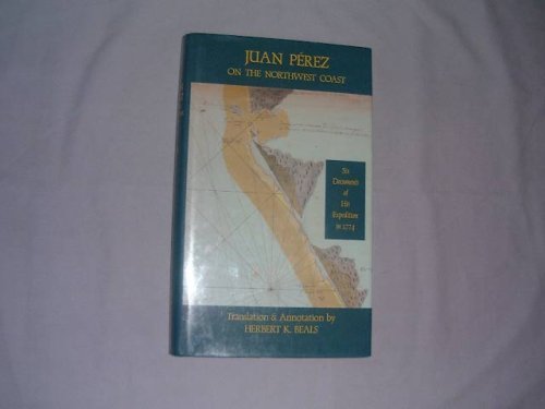 Beispielbild fr Juan Perez on the Northwest Coast : Six Documents of His Expedition in 1774 (North Pacific Studies, No. 12) zum Verkauf von Powell's Bookstores Chicago, ABAA