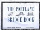 Beispielbild fr The Portland Bridge Book zum Verkauf von Green Street Books