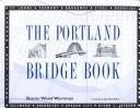 Stock image for The Portland Bridge Book for sale by Gulf Coast Books
