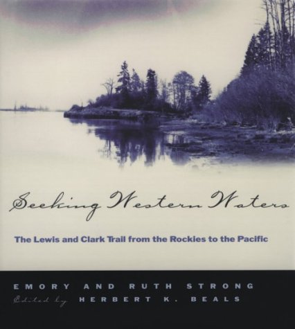 Imagen de archivo de Seeking Western Waters: The Lewis and Clark Trail from the Rockies to the Pacific a la venta por Front Cover Books