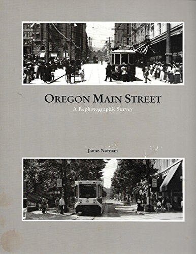 Beispielbild fr Oregon Main Street : A Rephotographic Survey zum Verkauf von Katsumi-san Co.