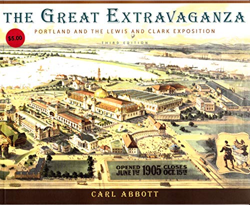 The great extravaganza : Portland and the Lewis and Clark Exposition