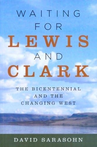 Stock image for Waiting for Lewis and Clark: The Bicentennial and the Changing West for sale by The Maryland Book Bank
