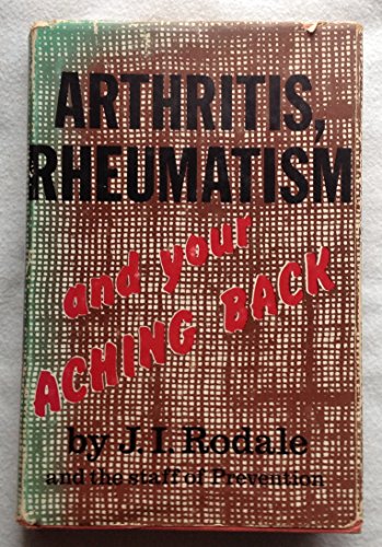Arthritis, rheumatism, and your aching back, (9780875960456) by Rodale, J. I
