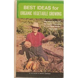 Beispielbild fr Best Ideas for Organic Vegetable Growing zum Verkauf von Better World Books