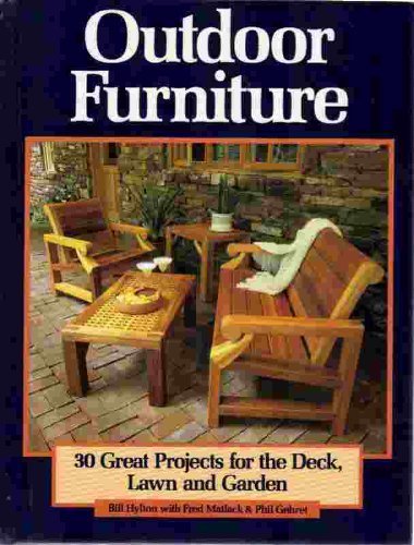 Imagen de archivo de Outdoor Furniture : Great Projects for the Deck, Lawn, and Garden a la venta por Better World Books