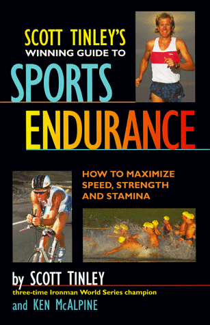 Beispielbild fr Scott Tinley's Winning Guide to Sports Endurance: How to Maximize Speed, Strength and Stamina zum Verkauf von SecondSale