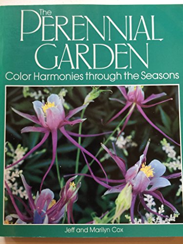 Stock image for The Perennial Garden: Color Harmonies Through the Seasons for sale by Gulf Coast Books