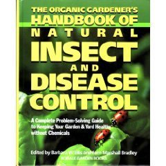 Beispielbild fr The Organic Gardener's Handbook of Natural Insect and Disease Control : A Complete, Problem-Solving Guide to Keeping Your Garden and Yard Healthy Without Chemicals zum Verkauf von Better World Books