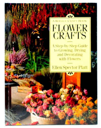 Beispielbild fr Flower Crafts : A Step-by-Step Guide to Growing, Drying, and Decorating with Flowers zum Verkauf von Better World Books