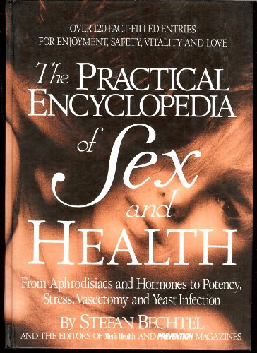 Stock image for Practical Encyclopedia of Sex and Health : From Aphrodisiacs and Hormones to Potency, Stress, Vasectomy, and Yeast Infection for sale by Better World Books