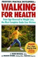 Stock image for Prevention's Practical Encyclopedia of Walking for Health: From Age-Reversal to Weight Loss, the Most Complete Guide Ever Written for sale by Wonder Book