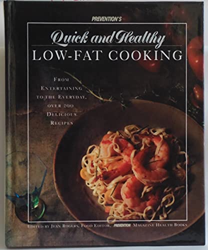Imagen de archivo de Prevention's Quick and Healthy Low-Fat Cooking: From Entertaining to the Everyday, over 200 Delicious Recipes a la venta por Mountain Books