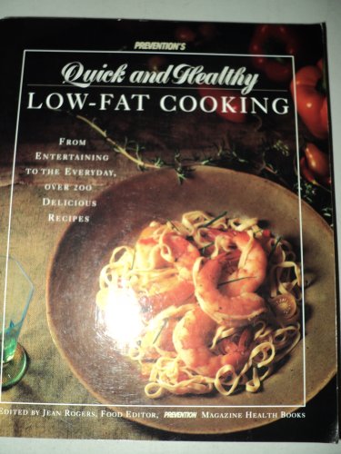 Imagen de archivo de Prevention's Quick and Healthy Low-Fat Cooking : From Entertaining to Everyday a la venta por Better World Books