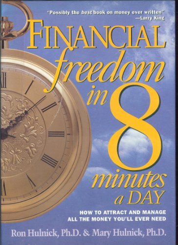 Stock image for Financial Freedom in 8 Minutes a Day: How to Attract and Manage All the Money You'll Ever Need for sale by SecondSale