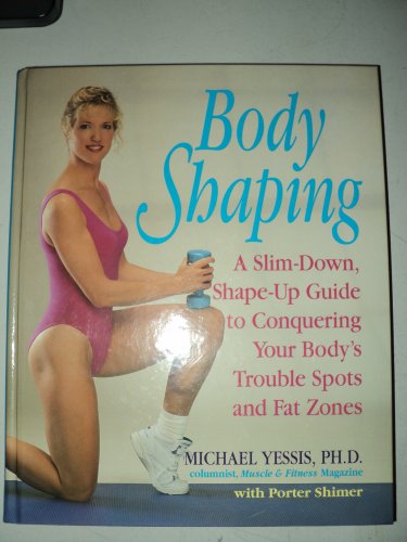 9780875961941: Body Shaping: A Slim-Down, Shape-up Guide to Conquering Your Body's Trouble Spots