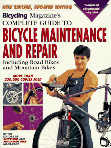 Stock image for Bicycling Magazine's Complete Guide to Bicycle Maintenance and Repair for sale by BookHolders