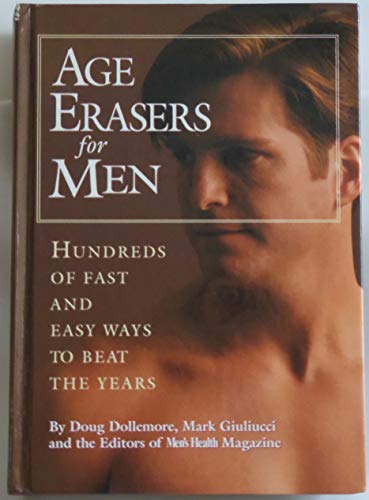 Beispielbild fr Age Erasers for Men: Hundreds of Fast and Easy Ways to Beat the Years zum Verkauf von SecondSale