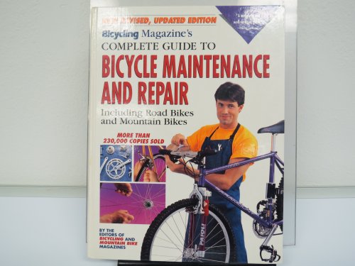 Imagen de archivo de Bicycling Magazine's Complete Guide to Bicycle Maintenance and Repair a la venta por Better World Books