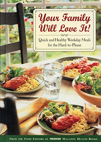 Stock image for Your Family Will Love It! Quick and Healthy Weekday Meals for the Hard-to-Please for sale by Virtuous Volumes et al.