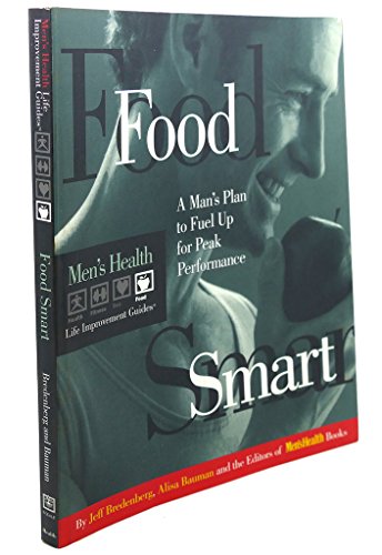 Stock image for Food Smart: A Man's Plan to Fuel up for Peak Performance (Men's Health Life Improvement Guides) for sale by Wonder Book